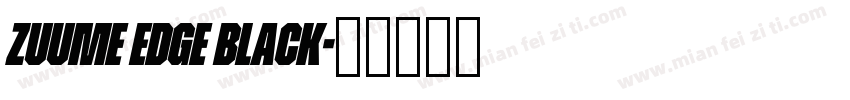 Zuume Edge Black字体转换